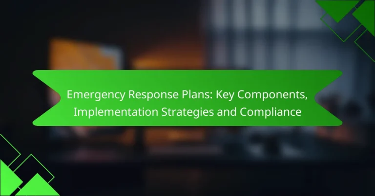 Emergency Response Plans: Key Components, Implementation Strategies and Compliance