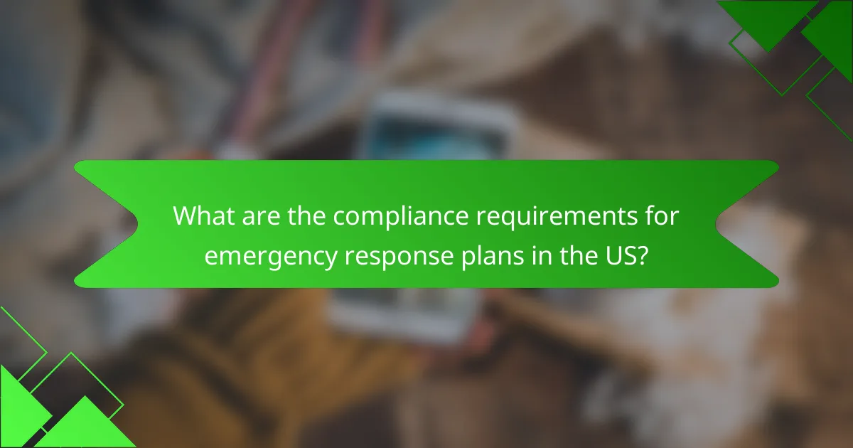 What are the compliance requirements for emergency response plans in the US?